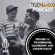 TrueManhood Podcast – Episode 13 Fatherhood, Leadership, and Gender Roles