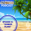 TRUEMANHOOD PODCAST – EPISODE 14 – SUMMER PLANS